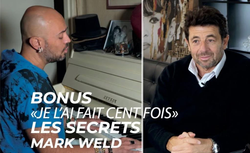 EP BONUS : « JE L’ AI FAIT CENT FOIS » Patrick Bruel I LES SECRETS avec Mark Weld
